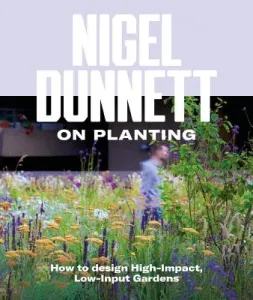 Naturalistic Planting Design (Dunnett Nigel)(Pevná vazba)