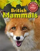 Nature in Your Neighbourhood: British Mammals (Collinson Clare)(Paperback)