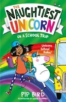 Naughtiest Unicorn on a School Trip (Bird Pip)(Paperback / softback)