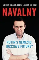 Navalny - Putin's Nemesis, Russia's Future? (Dollbaum Jan Matti)(Pevná vazba)
