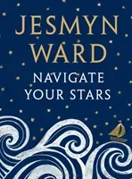 Navigate Your Stars (Ward Jesmyn)(Pevná vazba)