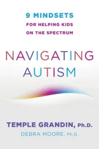 Navigating Autism: 9 Mindsets for Helping Kids on the Spectrum (Grandin Temple)(Paperback)