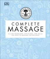 Neal's Yard Remedies Complete Massage - All the Techniques, Disciplines, and Skills you need to Massage for Wellness (Neal's Yard Remedies)(Pevná vazba)