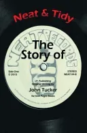 Neat & Tidy - The Story of Neat Records (Tucker John)(Paperback / softback)