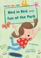 Ned in Bed and Fun at the Park (Early Reader) (Atkins Jill)(Paperback / softback)