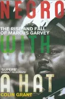 Negro with a Hat: Marcus Garvey (Grant Colin)(Paperback / softback)
