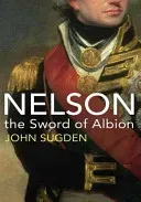 Nelson - The Sword of Albion (Sugden Dr John)(Paperback / softback)