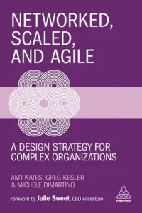 Networked, Scaled, and Agile: A Design Strategy for Complex Organizations (Kates Amy)(Paperback)