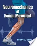 Neuromechanics of Human Movement (Enoka Roger M.)(Pevná vazba)