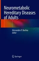 Neurometabolic Hereditary Diseases of Adults (Burlina Alessandro P.)(Pevná vazba)