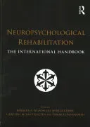 Neuropsychological Rehabilitation: The International Handbook (Wilson Barbara A.)(Paperback)
