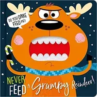 Never Feed A Grumpy Reindeer(Board book)