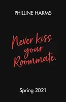 Never Kiss Your Roommate (Harms Philline)(Paperback / softback)