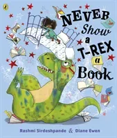 Never Show A T-Rex A Book! (Sirdeshpande Rashmi)(Paperback / softback)