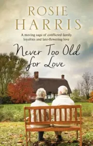 Never Too Old for Love (Harris Rosie)(Paperback)