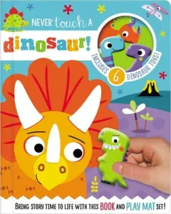 Never Touch a Dinosaur! [With 10 Toy Characters and A Fold-Out, Soft Mat] (Greening Rosie)(Pevná vazba)