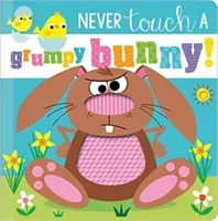 Never Touch a Grumpy Bunny! (Greening Rosie)(Board book)