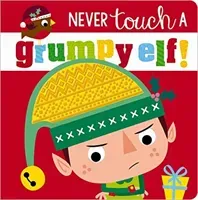 Never Touch a Grumpy Elf(Board book)