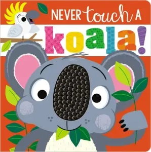 Never Touch a Koala! (Make Believe Ideas)(Board Books)