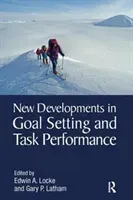 New Developments in Goal Setting and Task Performance (Locke Edwin A.)(Paperback)