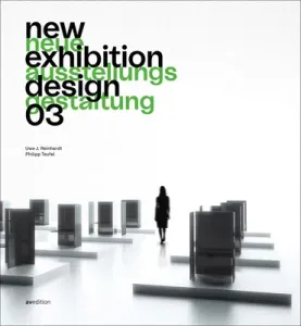 New Exhibition Design 03 (Ed by Uwe J Reinhardt Philipp Teufel in)(Pevná vazba)