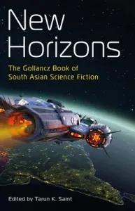 New Horizons: The Gollancz Book of South Asian Science Fiction (Saint Tarun K.)(Paperback)