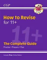 New How to Revise for 11+: The Complete Guide (with Online Edition) (Books CGP)(Paperback / softback)