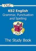 New KS2 English: Grammar, Punctuation and Spelling Study Book - Ages 7-11 (CGP Books)(Paperback / softback)