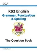 New KS2 English: Grammar, Punctuation and Spelling Workbook - Ages 7-11 (CGP Books)(Paperback / softback)