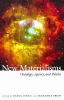 New Materialisms: Ontology, Agency, and Politics (Coole Diana)(Paperback)