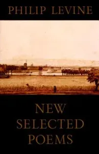 New Selected Poems (Levine Philip)(Paperback)
