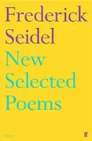 New Selected Poems (Seidel Frederick)(Paperback / softback)