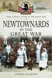 Newtownards in the Great War (Allister Lindsay)(Paperback)