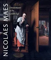 Nicolaes Maes: Dutch Master of the Golden Age (Cornelis Bart)(Paperback)