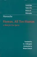 Nietzsche: Human, All Too Human (Nietzsche Friedrich Wilhelm)(Paperback)