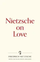 Nietzsche on Love (Nietzsche Friedrich Wilhelm)(Paperback)