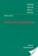 Nietzsche: Untimely Meditations (Nietzsche Friedrich Wilhelm)(Paperback)