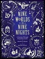 Nine Worlds in Nine Nights: A Journey Through Imaginary Lands (Oram Hiawyn)(Pevná vazba)