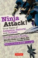 Ninja Attack!: True Tales of Assassins, Samurai, and Outlaws (Yoda Hiroko)(Paperback)