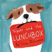 Nipper and the Lunchbox (Dillamore Lucy)(Paperback)