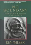 No Boundary: Eastern and Western Approaches to Personal Growth (Wilber Ken)(Paperback)