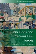 No Gods and Precious Few Heroes: Scotland 1900-2015 (Harvie Christopher)(Paperback)