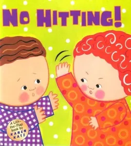 No Hitting!: A Lift-The-Flap Book (Katz Karen)(Pevná vazba)