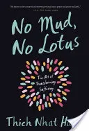 No Mud, No Lotus: The Art of Transforming Suffering (Nhat Hanh Thich)(Paperback)