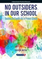 No Outsiders in Our School: Teaching the Equality ACT in Primary Schools (Moffat Andrew)(Paperback)