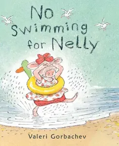 No Swimming for Nelly (Gorbachev Valeri)(Paperback)