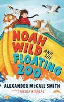 Noah Wild and the Floating Zoo (McCall Smith Alexander)(Paperback / softback)