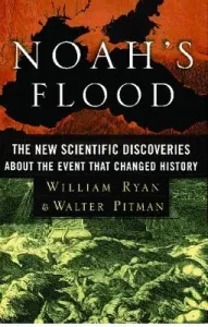 Noah's Flood: The New Scientific Discoveries about the Event That Changed History (Ryan William)(Paperback)