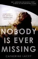 Nobody Is Ever Missing (Lacey Catherine)(Paperback / softback)