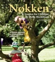 Nokken: A Garden for Children - A Danish Approach to Waldorf-based Child Care (Heckmann Helle)(Paperback / softback)